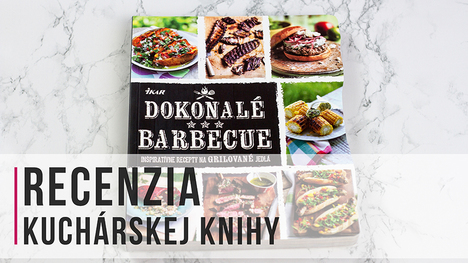 Kuchárska kniha Dokonalé barbecue (recenzia)