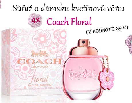 Súťaž o dámsku kvetinovú vôňu Coach Floral (v hodnote 39 €)