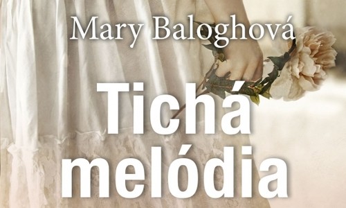 Historická romanca od Mary Baloghovej - Tichá melódia