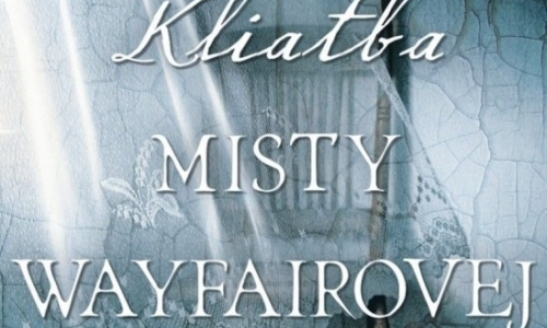Kliatba Misty Wayfairovej: Napínavý román s prvkami hororu