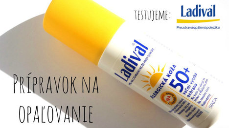 TEST: Ladival - sprej na ochranu kože pred slnkom 50+