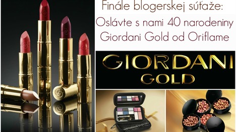 Finále súťaže: Oslávte s nami 40 narodeniny Giordani Gold od Oriflame a vyhrajte krásne ceny