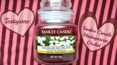 TEST: Yankee Candle - Madagascan Orchid