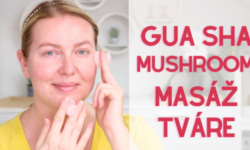 VIDEO: Jednoduchá masáž tváre pomocou Gua Sha Mushroom
